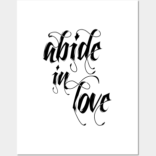 Abide in love Posters and Art